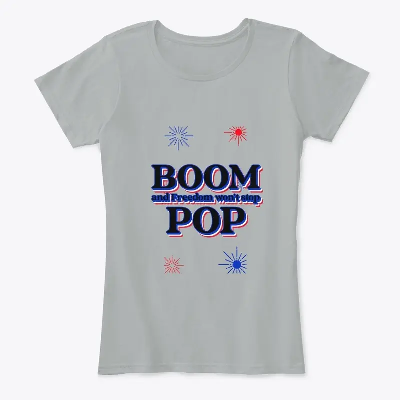 Boom Pop and Freedom won't stop