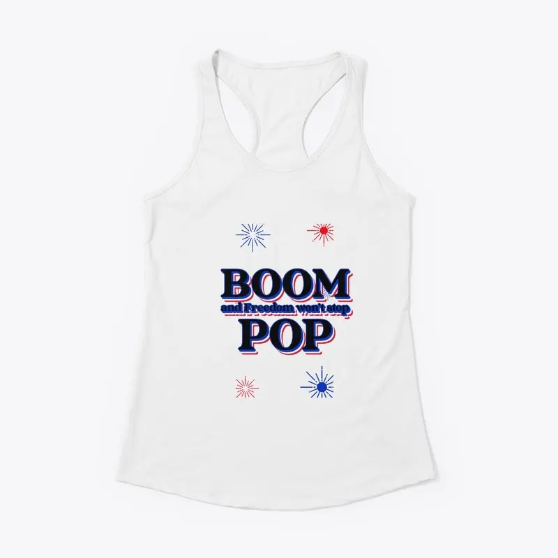 Boom Pop and Freedom won't stop